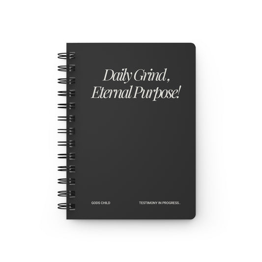 'Daily Grind, Eternal Purpose' - Spiral Journal